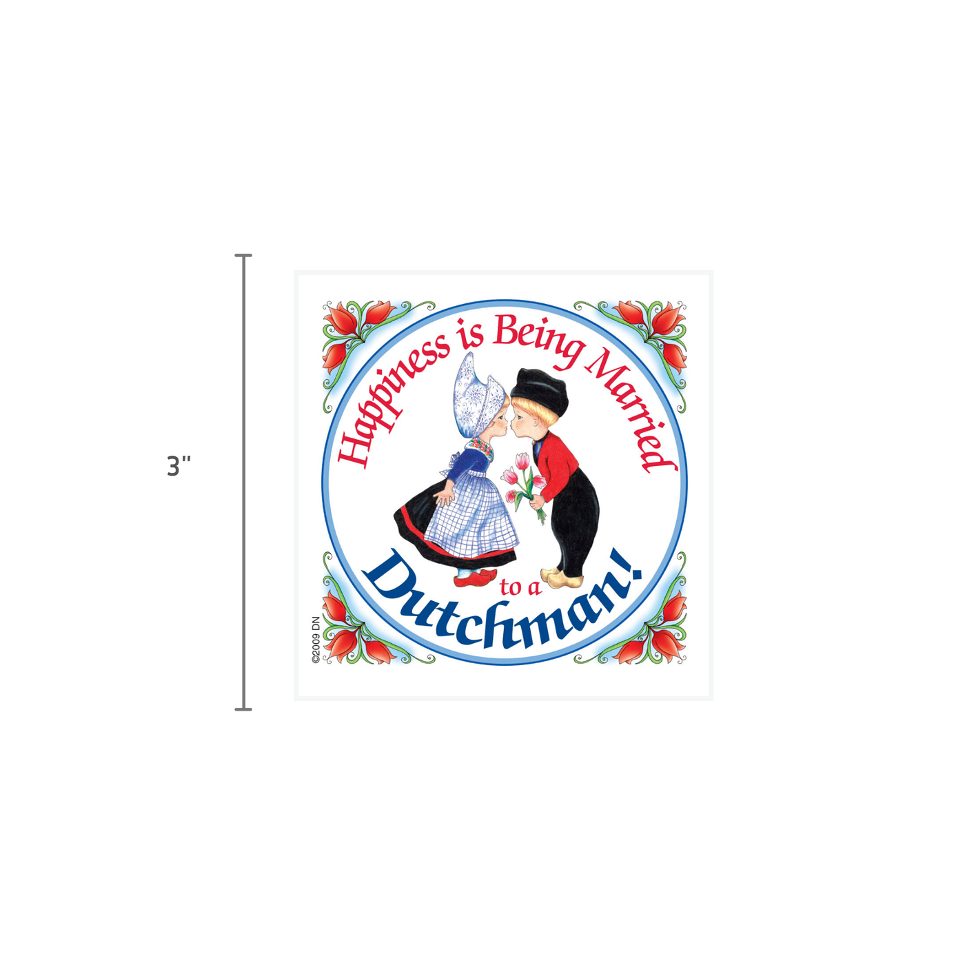 Dutch Souvenirs Magnet Tile Happiness Married to Dutchman